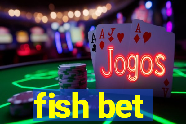 fish bet